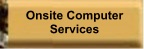 Go to Onsite Computer Services page...